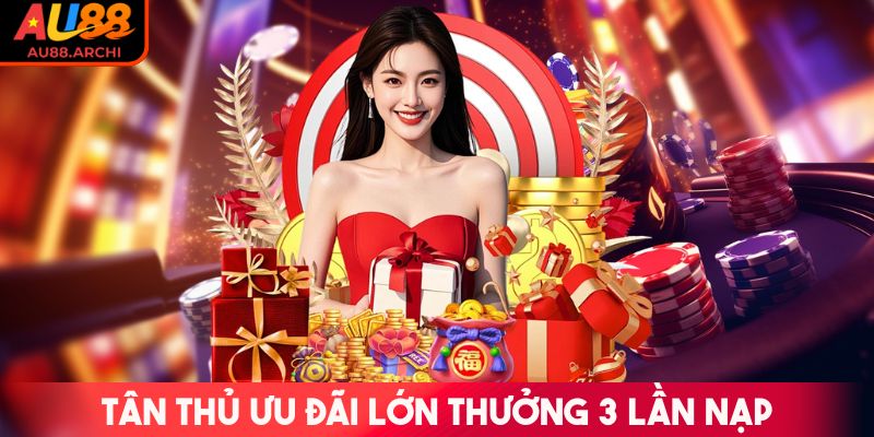 Tân thủ ưu đãi lớn thưởng 3 lần nạp